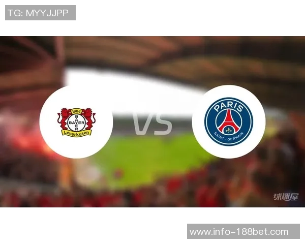 勒沃库森主帅称巴黎圣日耳曼为世界顶级球队本场欧冠挑战艰巨